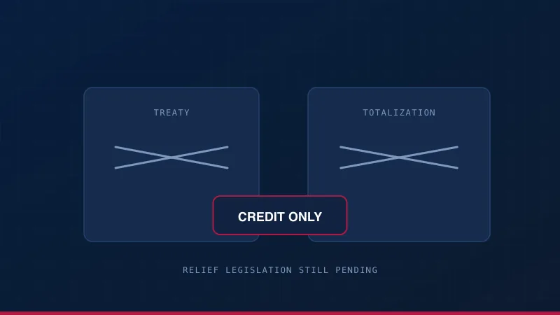 No treaty and no totalization agreement, both struck through, with the foreign tax credit marked as the only route available.