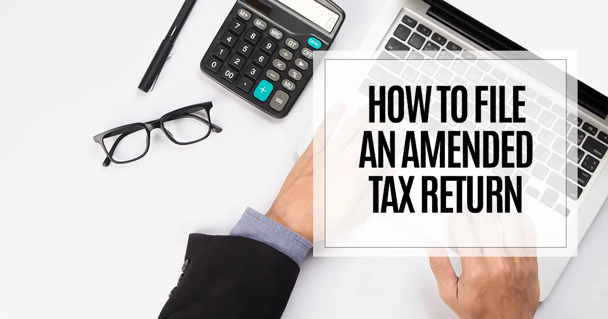 Read more about the article How to File an Amended Tax Return: Fixing Mistakes